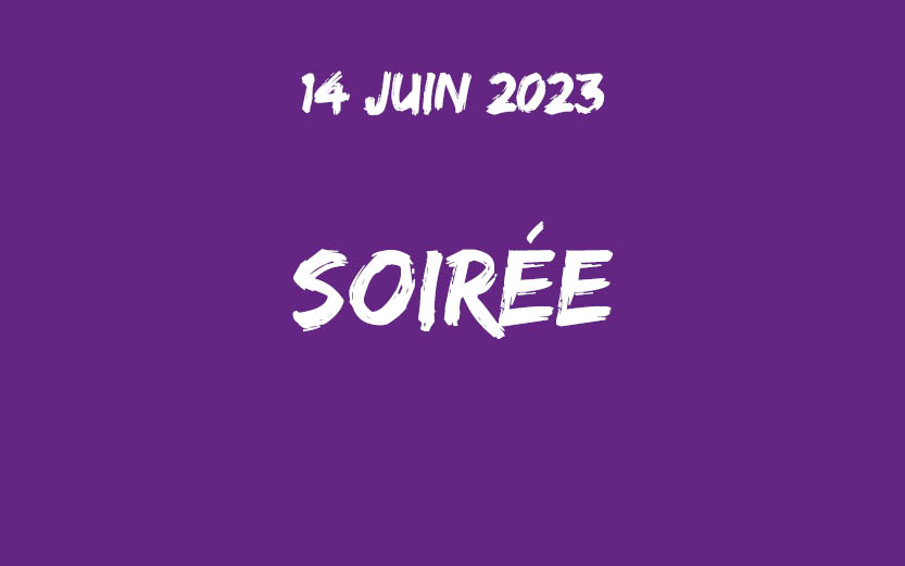14 JUIN 2023 SOIRÉE