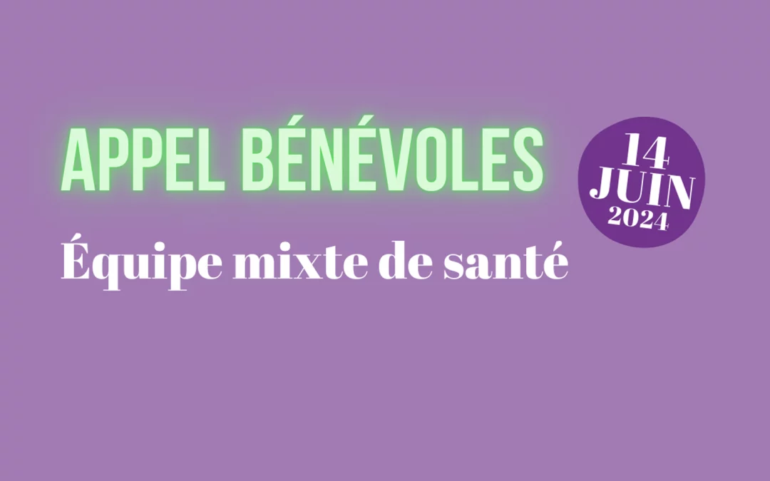 APPEL À BÉNÉVOLES ÉQUIPE MIXTE DE SANTÉ